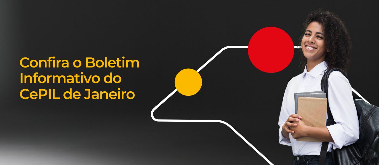 Banner com fundo preto e linhas geométricas, bolas vermelhas e amarelas com os dizeres "Confira o boletim informativo do cepil de janeiro"